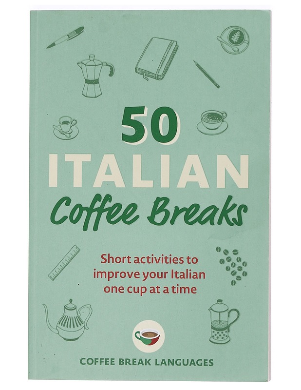 50 Italian coffee breaks : short activities to improve your Italian one cup at a time - Pentleton, Mark - Tietokirjat ja oppaat - 10105424954 - 0