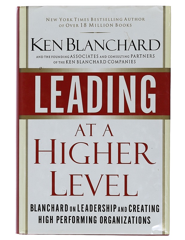 Leading at a Higher Level : Blanchard on Leadership and Creating High Performing Organizations - Pearson Prentice Hall - Romaanit ja novellit - 10105425068 - 0
