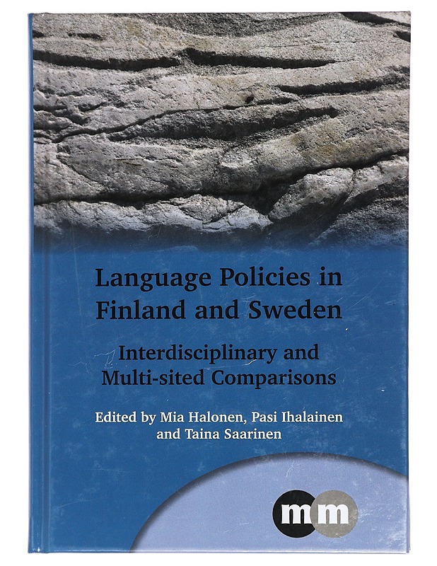 Language Policies in Finland and Sweden. Interdisciplnary and Multi-sited Comparisons - Mia Halonen - Tietokirjat - 10105425089 - 0