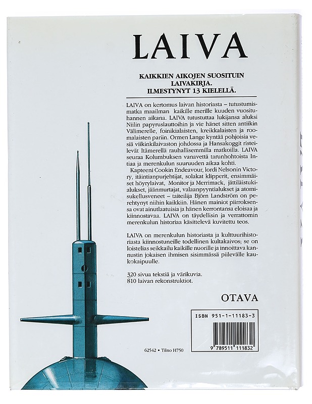 Laiva : katsaus laivan historiaan alkukantaisesta lautasta atomikäyttöiseen sukellusveneeseen - Landström, Björn - Historiakirjat - 10105425069 - 1