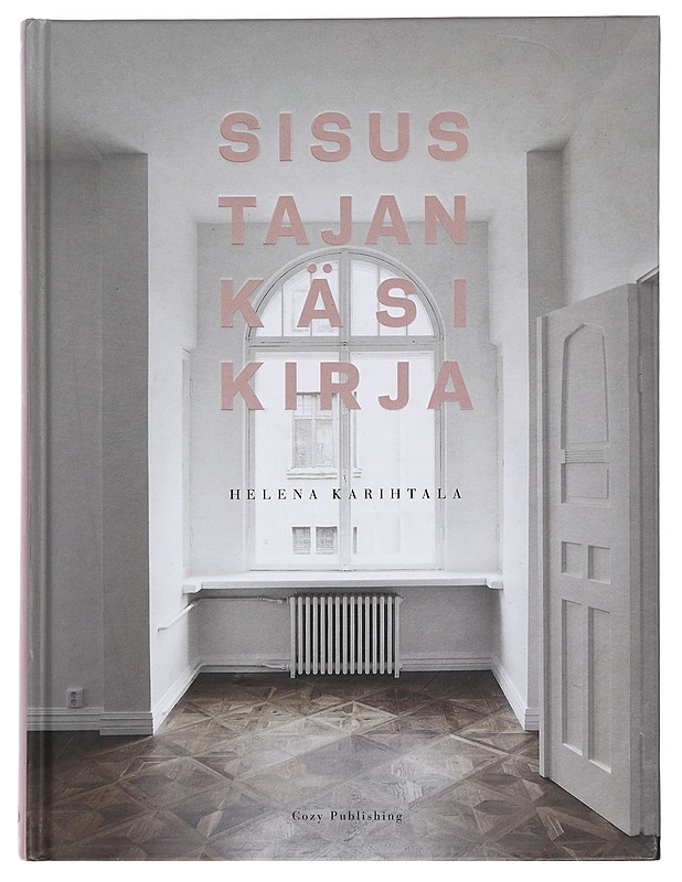 Sisustajan käsikirja - Helena Karihtala - Tietokirjat ja oppaat - 10105425091 - 0