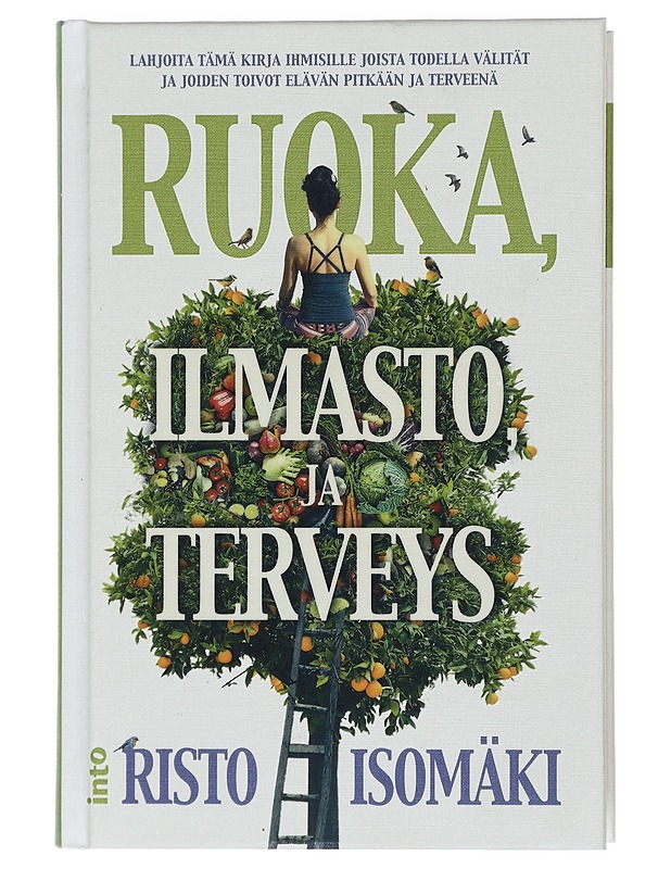 Ruoka, ilmasto ja terveys - Risto Isomäki - Tietokirjat ja oppaat - 10105425108 - 0