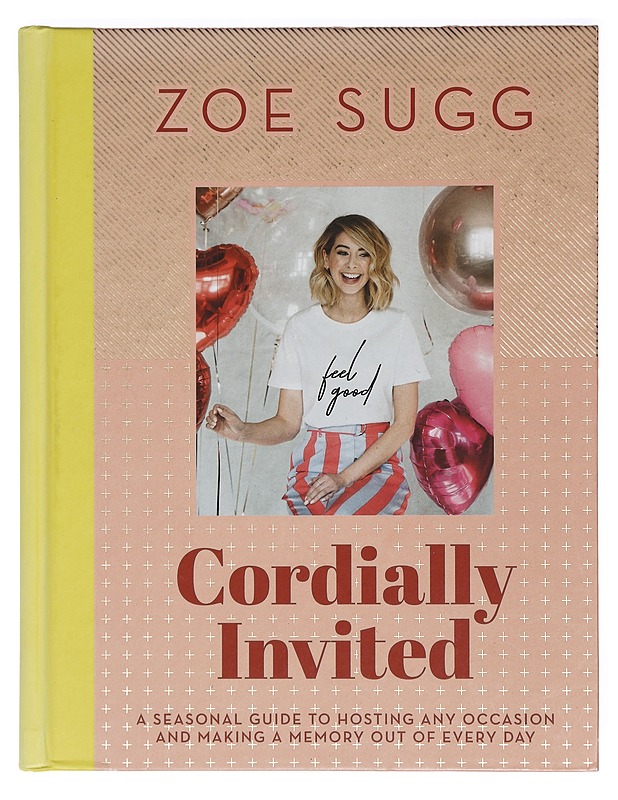Cordially invited : a seasonal guide to hosting any occasion and making a memory out of every day - Zoe Sugg - Ruokakirjat - 10105425133 - 0