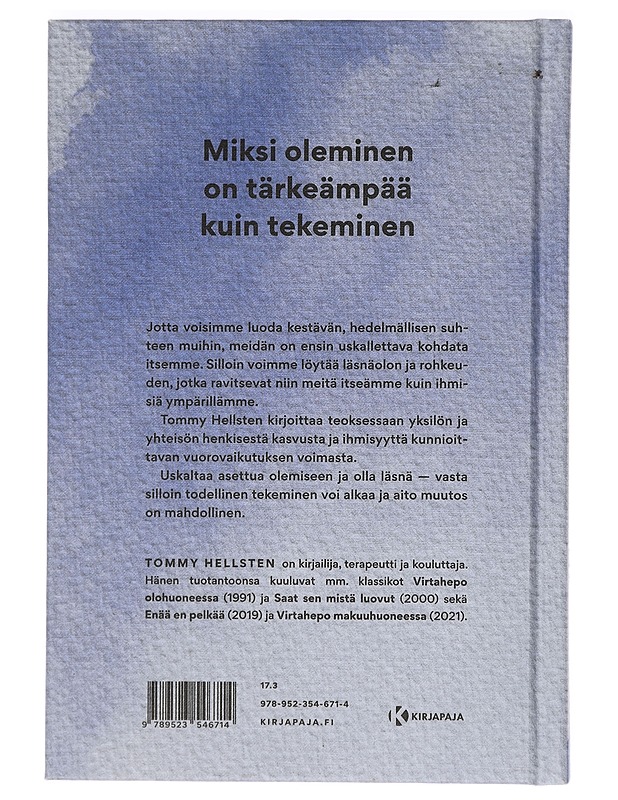 Olemisen voima : kirja rohkeasta ja levollisesta vaikuttamisesta - Tommy Hellsten - Tietokirjat ja oppaat - 10105425177 - 1