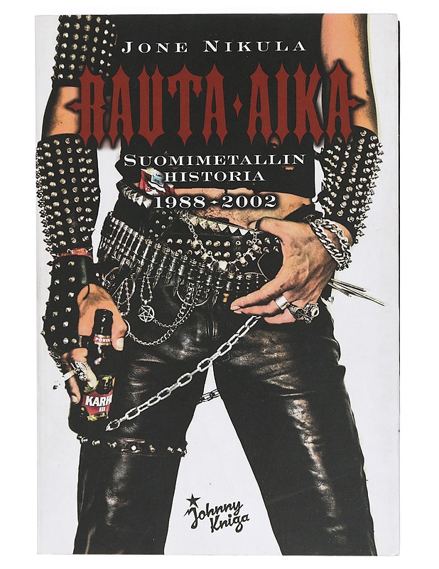 Rauta-aika : Suomimetallin historia 1988-2002 - Jone Nikula - Historiakirjat - 10105425300 - 0