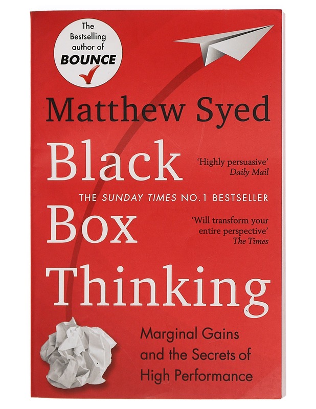 Black box thinking : marginal gains and the secrets of high performance - Matthew Syed - Tietokirjat ja oppaat - 10105425308 - 0
