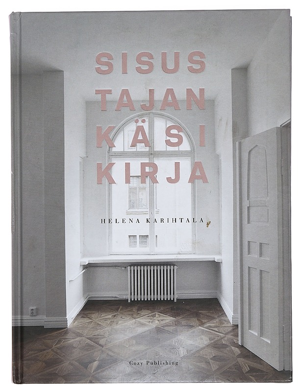 Sisustajan käsikirja - Helena Karihtala - Tietokirjat ja oppaat - 10105425335 - 0