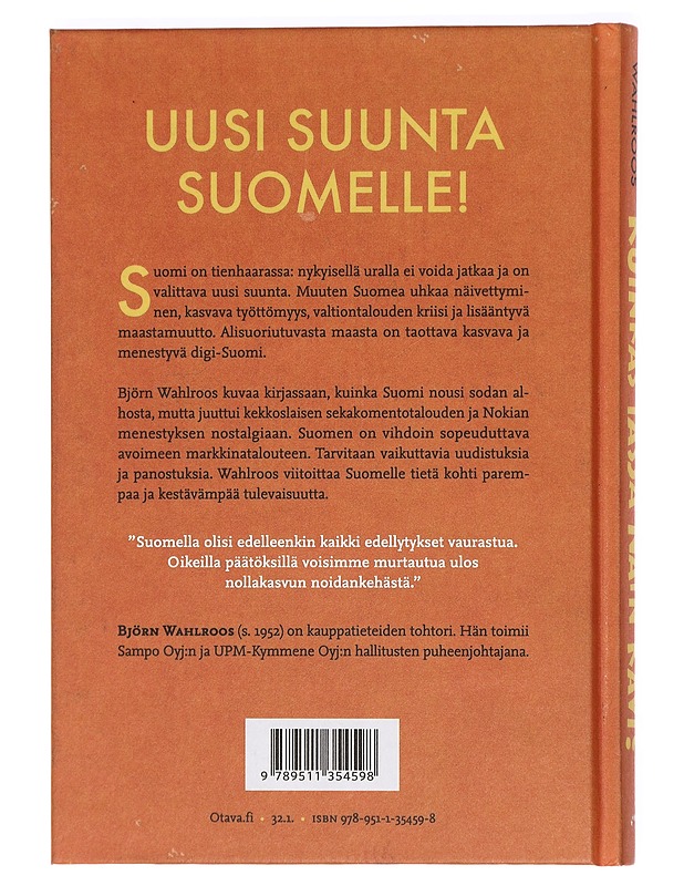 Kuinkas tässä näin kävi? : miksi maallamme ei ollut malttia vaurastua - Björn Wahlroos - Tietokirjat ja oppaat - 10105425378 - 1
