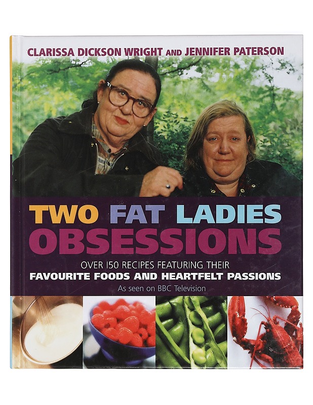 Two Fat Ladies Obsessions. Over 150 Recipes. - Clarssa Dickson Wright and Jennifer Paterson - Ruokakirjat - 10105425383 - 0