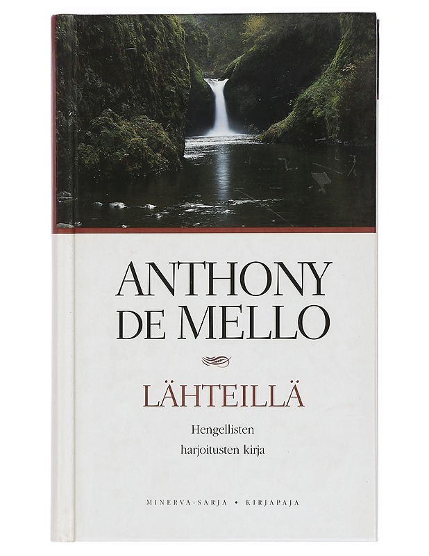 Lähteillä : hengellisten harjoitusten kirja - De Mello, Anthony - Harrastekirjat - 10105425393 - 0