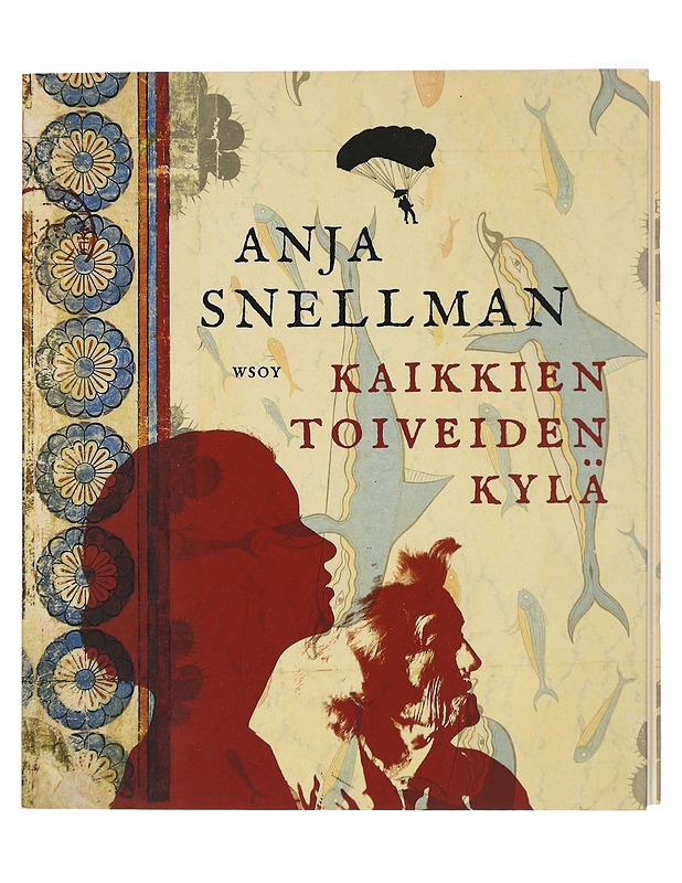 Kaikkien toiveiden kylä - Anja Snellman - Kaunokirjallisuus - 10105425487 - 0