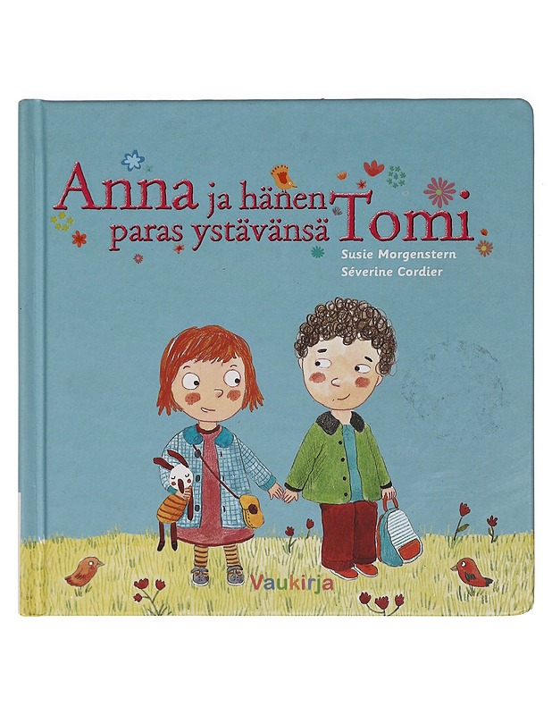 Anna ja hänen paras ystävänsä Tomi - Morgenstern, Susie - Lastenkirjat - 10105425497 - 0
