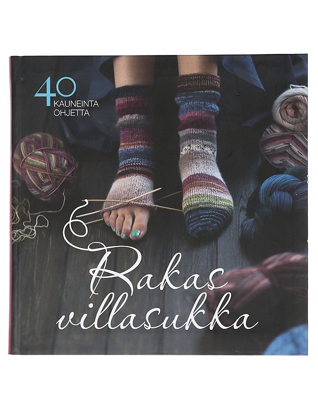 Rakas villasukka : 40 kauneinta ohjetta - Kuula, Taija - Tietokirjat ja oppaat - 10105425528 - 0
