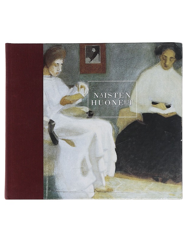 Naisten huoneet : taidetta Ateneumin kokoelmista 1840-1950 - Ahtola-Moorhouse, Leena - Historiakirjat - 10105425533 - 0