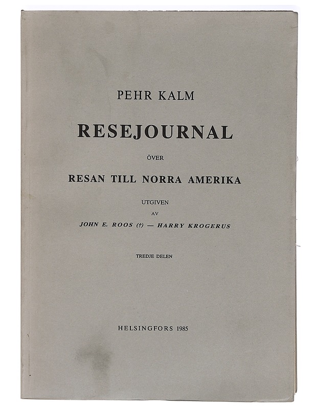 Resejournal över resan till Norra Amerika : Tredje delen - Kalm, Pehr - Tietokirjat ja oppaat - 10105425574 - 0