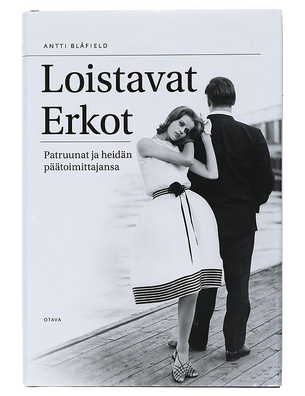 Loistavat Erkot : patruunat ja heidän päätoimittajansa - Blåfield, Antti - Elämäkerrat ja muistelmat - 10105425654 - 0