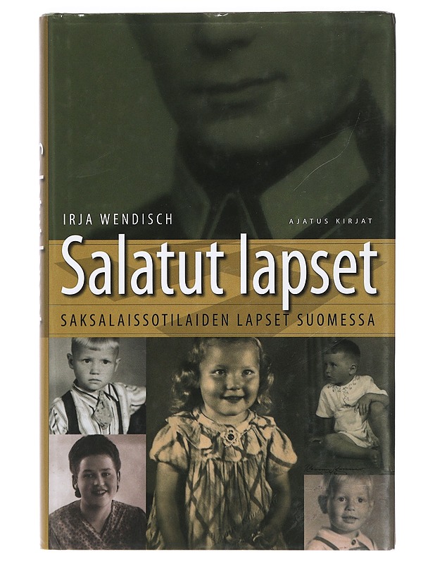 Salatut lapset : saksalaissotilaiden lapset Suomessa - Wendisch, Irja - Elämäkerrat ja muistelmat - 10105425668 - 0