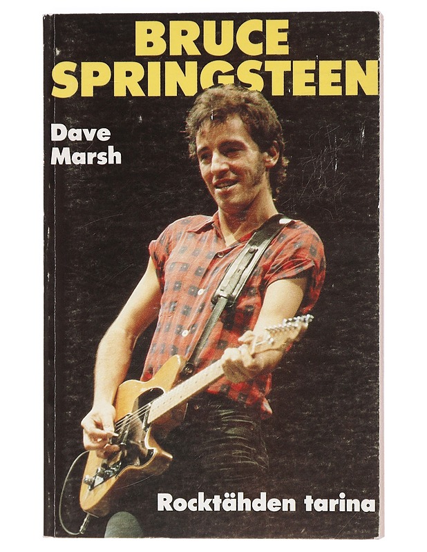 Bruce Springsteen : rocktähden tarina - Marsh, Dave - Tietokirjat ja oppaat - 10105425700 - 0