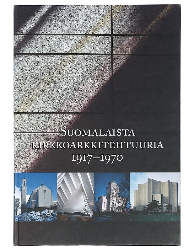Suomalaista kirkkoarkkitehtuuria 1917-1970 - Knapas, Marja Terttu - Historiakirjat - 10105425723 - 0