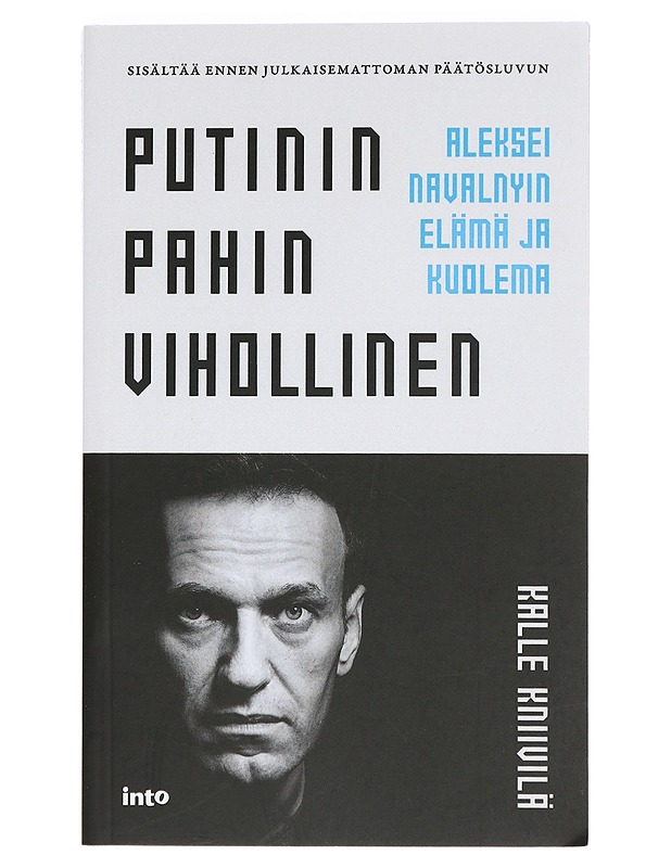 Putinin pahin vihollinen : Aleksei Navalnyin elämä ja kuolema - Kalle Kniivilä - Elämäkerrat ja muistelmat - 10105425749 - 0