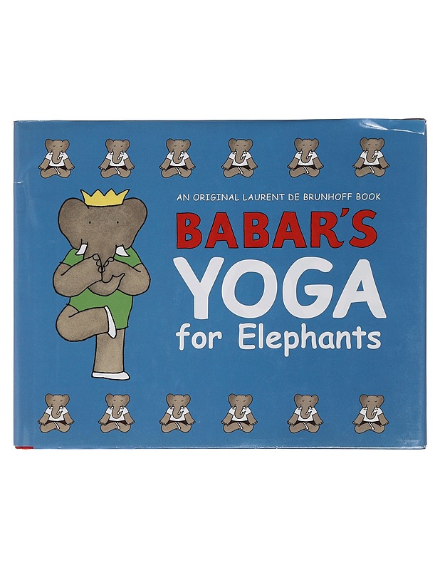 Babar's yoga for elephants - Brunhoff, Laurent de - Lastenkirjat - 10105425761 - 0