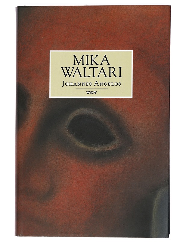 Johannes Angelos : hänen päiväkirjansa Konstantinopolin valloituksesta v. 1453 Kristuksen maailmanajan päättyessä - Mika Waltari - Kaunokirjallisuus - 10105425849 - 0