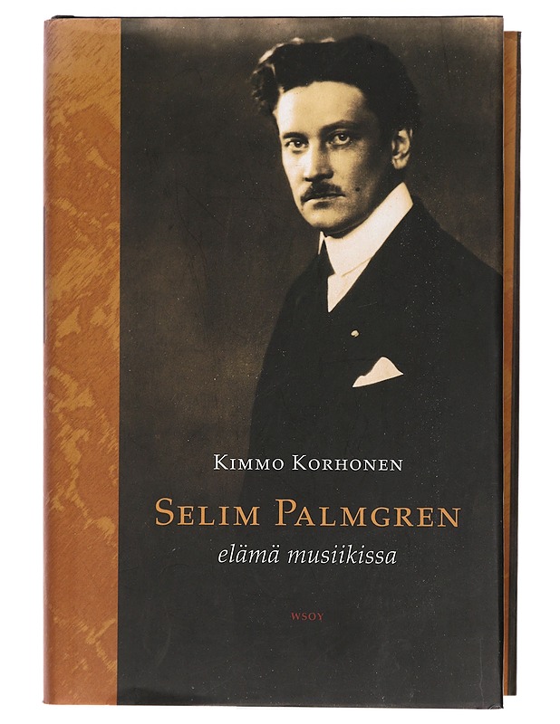 Selim Palmgren : elämä musiikissa - Kimmo Korhonen - Elämäkerrat ja muistelmat - 10105425860 - 0