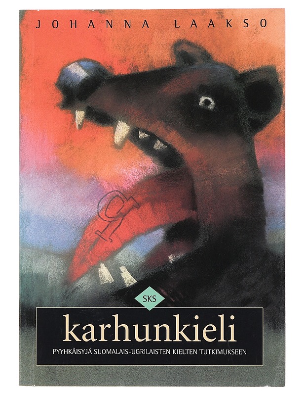 Karhunkieli : pyyhkäisyjä suomalais-ugrilaisten kielten tutkimukseen - Johanna Laakso - Historiakirjat - 10105425880 - 0