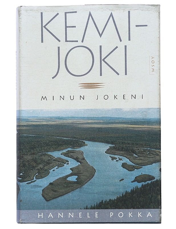 Kemijoki, minun jokeni - Hannele Pokka - Elämäkerrat ja muistelmat - 10105425934 - 0