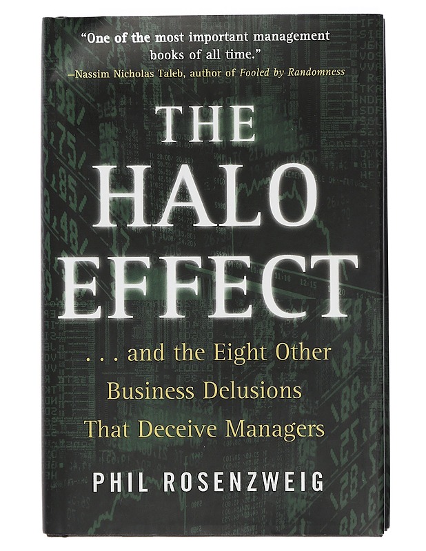 The halo effect :  ...and the eight other business delusions that deceive managers - Rosenzweig, Phil - Tietokirjat ja oppaat - 10105425962 - 0