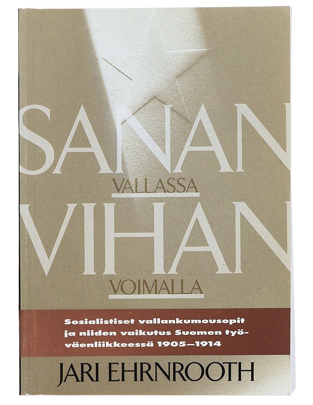 Sanan vallassa, vihan voimalla - Jari Ehrnrooth - Historiakirjat - 10105426064 - 0