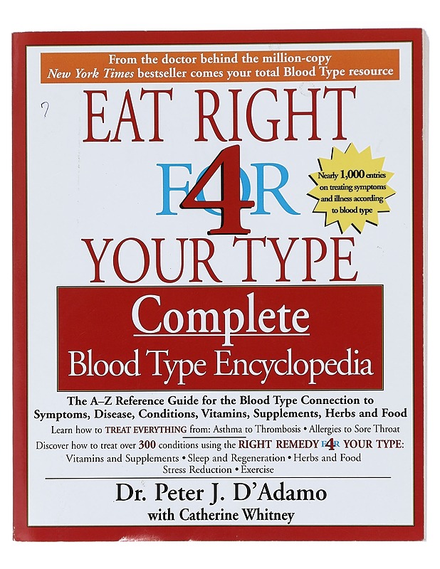 Eat Right 4 Your Type : Complete Blood Type Encyclopedia - D'Adamo, Peter J. - Tietokirjat ja oppaat - 10105426099 - 0