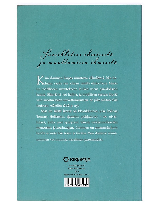 Saat sen mistä luovut : elämän paradoksit - Tommy Hellsten - Tietokirjat ja oppaat - 10105426182 - 1