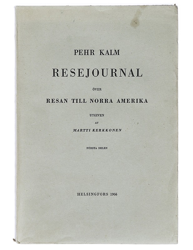 Resejournal över resan till Norra Amerika : Första delen - Kalm, Pehr - Tietokirjat ja oppaat - 10105426269 - 0