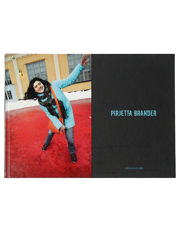 Pirjetta Brander : catalogue 2008 - Brander, Pirjetta - Taide- ja kulttuurikirjat - 10105426318 - 0