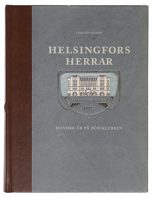 Helsingfors herrar : hundra år på Börsklubben - Suvikumpu, Liisa - Historiakirjat - 10105426349 - 0