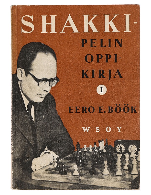 Shakki-pelin oppikirja - Eero E. Böök - Tietokirjat ja oppaat - 10105426352 - 0
