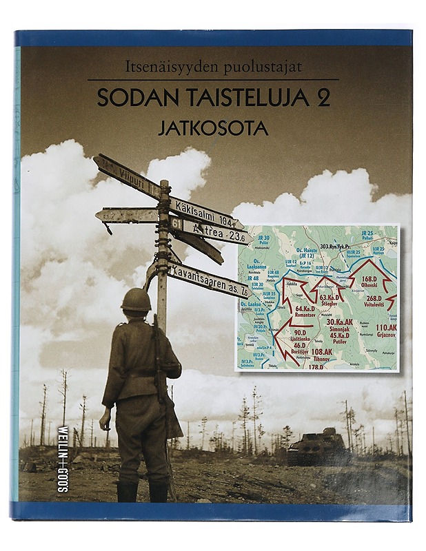 Itsenäisyyden puolustajat. Sodan taisteluja. 2, Jatkosota - Raunio, Ari - Historiakirjat - 10105426398 - 0