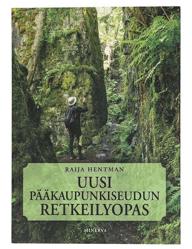 Uusi pääkaupunkiseudun retkeilyopas - Hentman, Raija - Tietokirjat ja oppaat - 10105426414 - 0