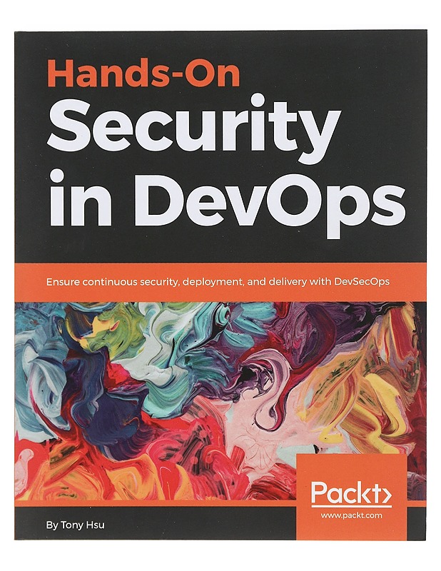 Hands-On Security in DevOps - Hsu, Tony - Tietokirjat ja oppaat - 10105426469 - 0
