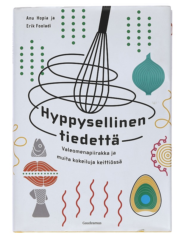 Hyppysellinen tiedettä : valeomenapiirakka ja muita kokeiluja keittiössä - Hopia, Anu - Tietokirjat ja oppaat - 10105426484 - 0