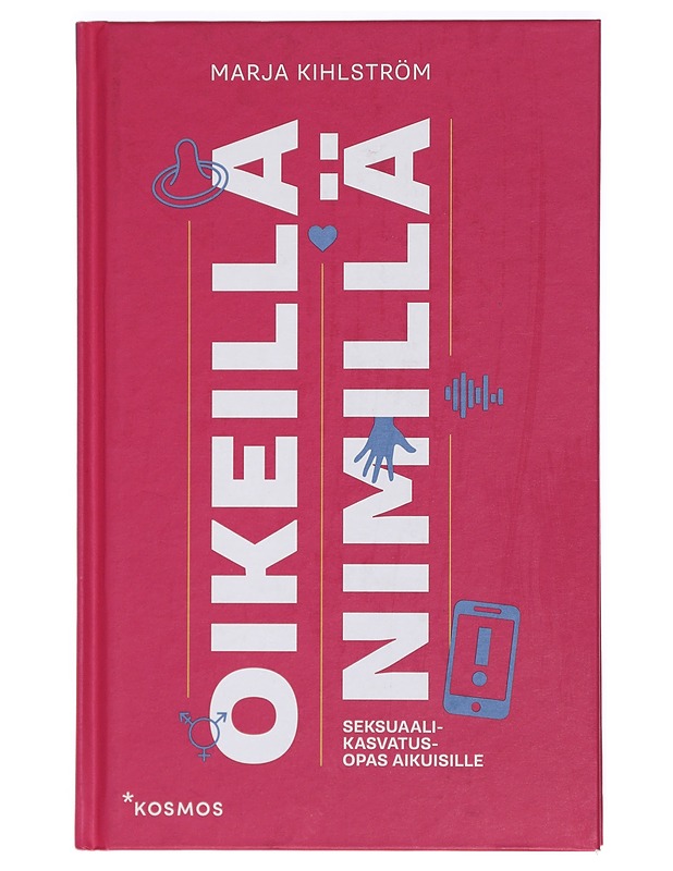 Oikeilla nimillä : seksuaalikasvatusopas aikuisille - Marja Kihlström - Kirja lahjaksi - 10105426492 - 0