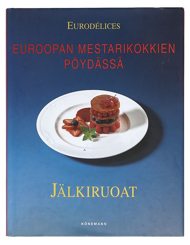 Euroopan mestarikokkien pöydässä: Jälkiruoat - Tuominen, Aksu - Ruokakirjat - 10105426500 - 0