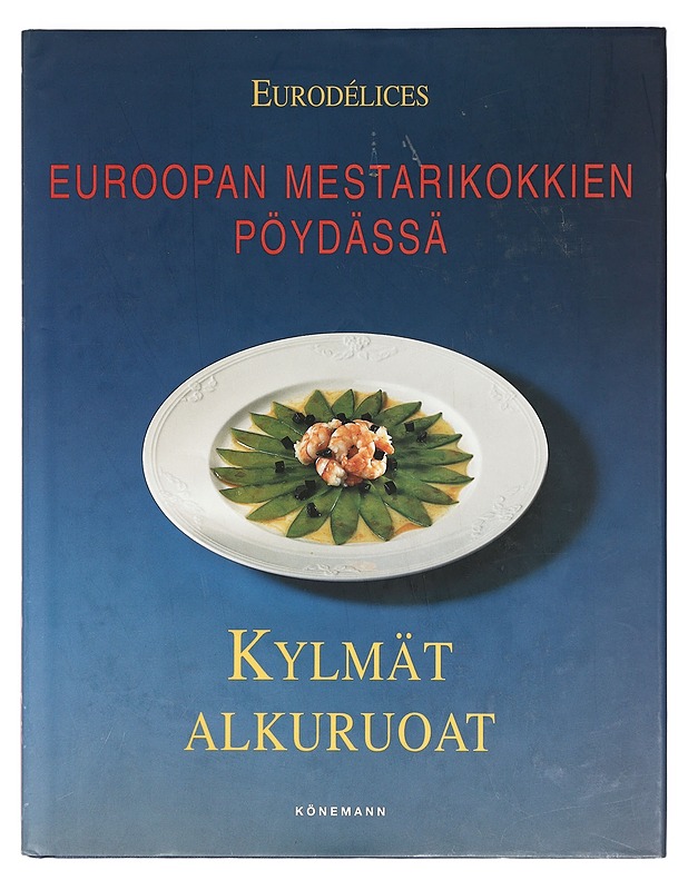 Euroopan mestarikokkien pöydässä: Kylmät alkuruoat - Harinen, Tia - Ruokakirjat - 10105426503 - 0