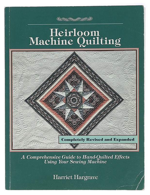 Heirloom Machine Quilting. Completely Revised and Expanded - Harriet Hargrave - Harrastekirjat - 10105426513 - 0