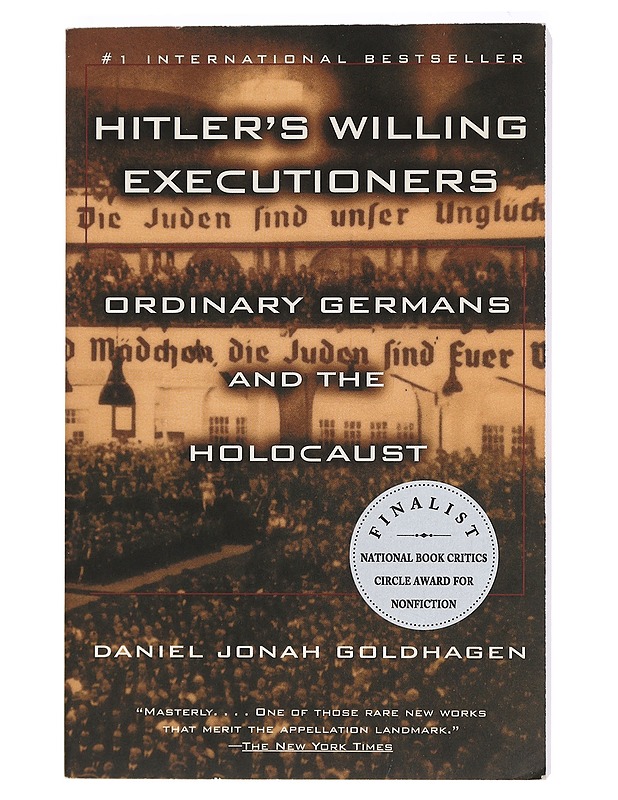 Hitler's willing executioners : ordinary Germans and the Holocaust - Daniel Jonah Goldhagen - Historiakirjat - 10105426540 - 0