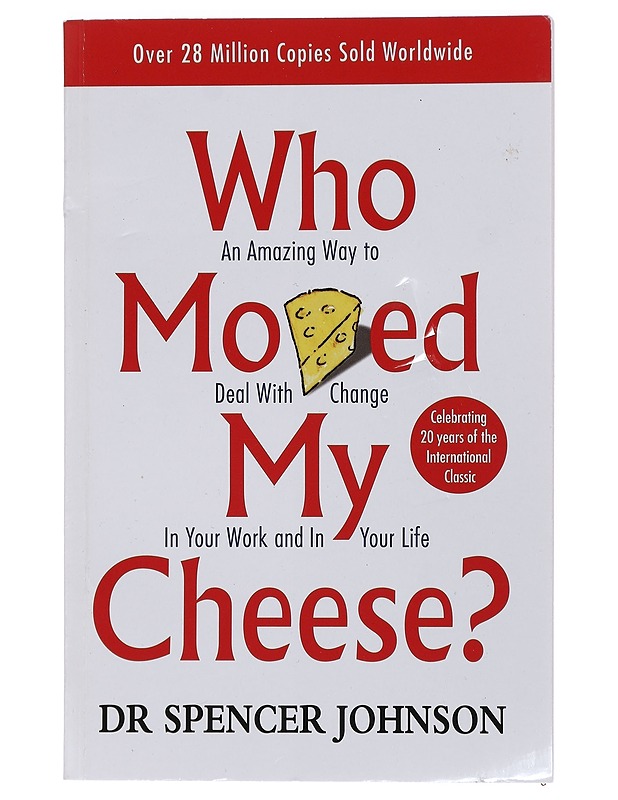 Who moved my cheese? : an a-mazing way to deal with change in your work and in your life - Johnson, Spencer - Tietokirjat ja oppaat - 10105426547 - 0