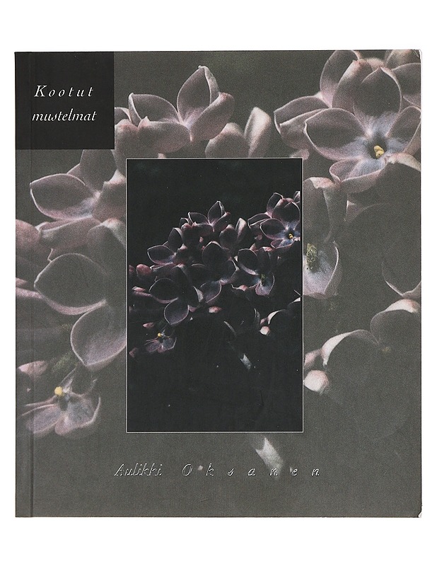 Kootut mustelmat : runoja ja lauluja - Aulikki Oksanen - Kaunokirjallisuus - 10105426591 - 0