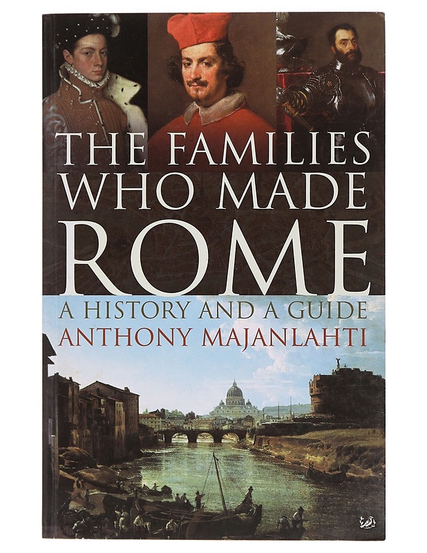 The Families Who Made Rome - Anthony Majanlahti - Historiakirjat - 10105426641 - 0