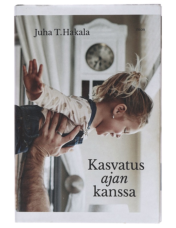 Kasvatus ajan kanssa - Juha T. Hakala - Tietokirjat ja oppaat - 10105426642 - 0